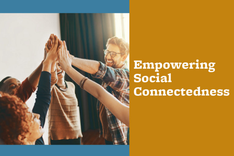 Empowering Social Connectedness