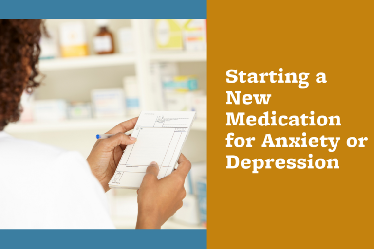 Starting a new medication for anxiety or depression