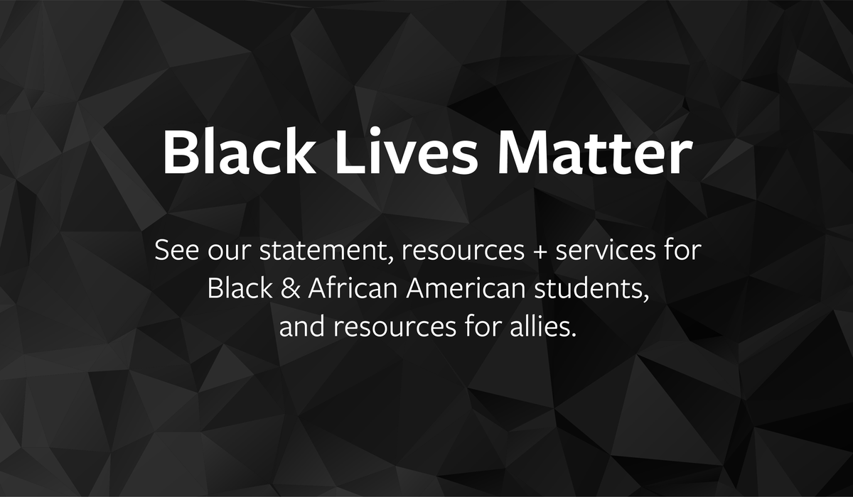 Black Lives Matter.  See our full statement, resources and services for Black & African American staff, and resources for allies.